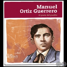 MANUEL ORTÍZ GUERRERO: El poeta del pueblo - Autor: JAVIER VIVEROS - Año 2020